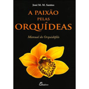 A Paixão pelas Orquídeas A Paixão pelas Orquídeas