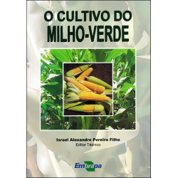 O Cultivo do Milho-Verde