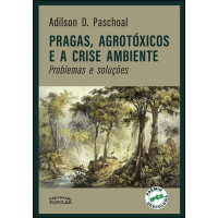 Pragas, agrotóxicos e a crise ambiente