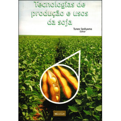 Tecnologias de Produção e Usos da Soja