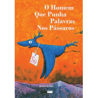 O Homem que punha palavras nos Pássaros