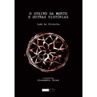 O Cheiro da Morte e Outras Histórias