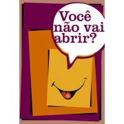 Você não vai Abrir? Você não vai Abrir?