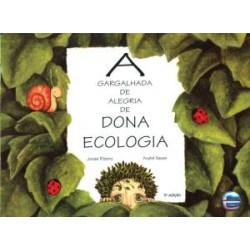 A gargalhada de alegria de dona Ecologia