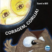 Coragem, coruja! Coragem, coruja!