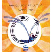 Faniquito e siricutico no mosquito Faniquito e siricutico no mosquito