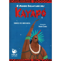 O Mundo Encantado dos Kayapó