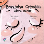 Bruxinha Cremilda adora nanar