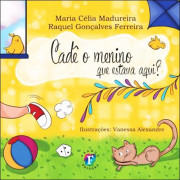 Cadê o menino que estava Aqui?