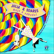 Júlia e Soares - Hoje é Sábado Júlia e Soares - Hoje é Sábado