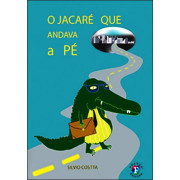 O Jacaré que Andava a Pé O Jacaré que Andava a Pé