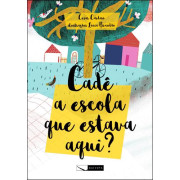 Cadê a escola que estava aqui?
