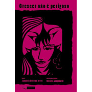 Crescer não é perigoso Crescer não é perigoso