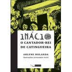 Inácio - O cantador rei - de catingueira