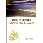 Pequenas Histórias - Grandes Lições - Vol. 2