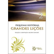 Pequenas Histórias - Grandes Lições - Vol. 2 Pequenas Histórias - Grandes Lições - Vol. 2