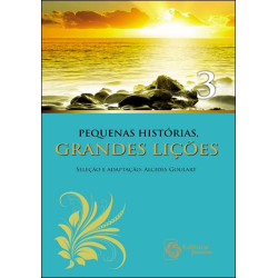 Pequenas Histórias, Grandes Lições - Vol. 3