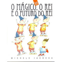 O mágico, o rei e o futuro do rei