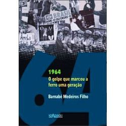 1964 - O golpe que marcou Geração