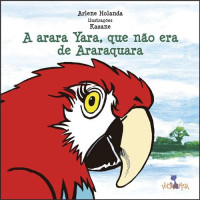 A Arara Yara Que Não Era de Araraquara