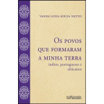 Os povos que formaram a  minha terra - Índios