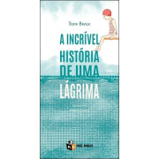 A incrível história de uma lágrima A incrível história de uma lágrima