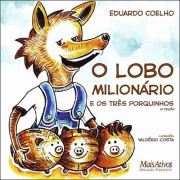 O Lobo Milionário e os Três Porquinhos O Lobo Milionário e os Três Porquinhos